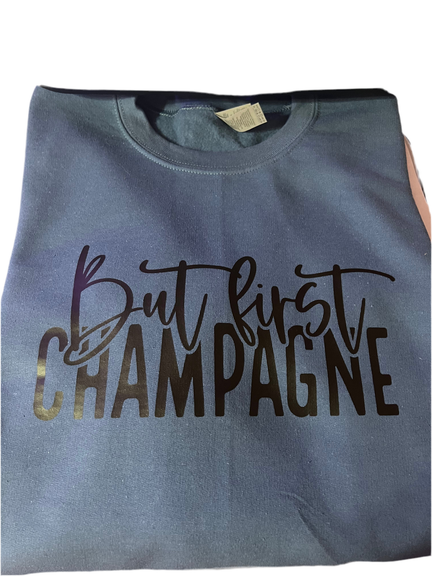 But First Champagne, Sweatshirt