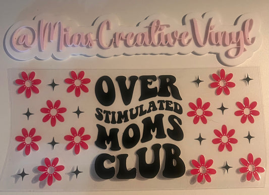 16 oz UVDTF Over Stimulated Moms Club