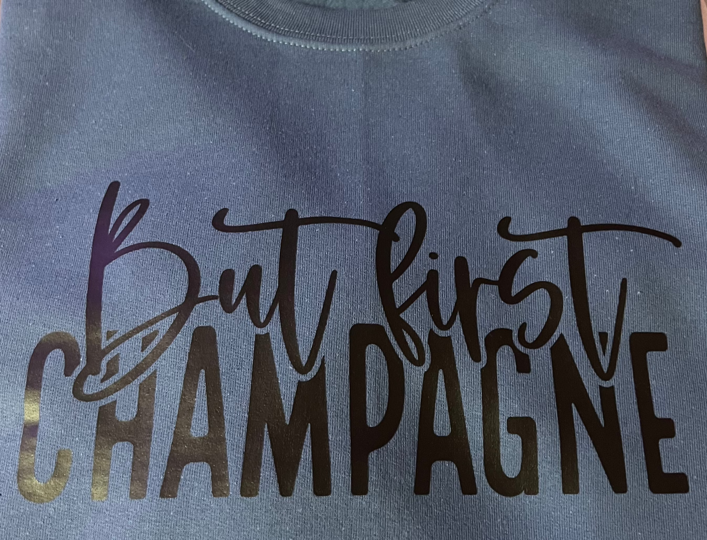 But First Champagne, Sweatshirt